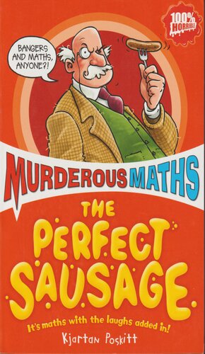 The Perfect Sausage And Other Fundamental Formulas Kjartan Poskitt Philip Reeve