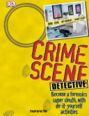 Crime Scene Detective Become A Forensic Super Sleuth With Doityourself Activities 2007th Edition Carey Scott