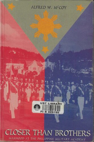 Closer Than Brothers Manhood At The Philippine Military Academy Alfred W Mccoy