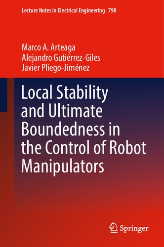 Local Stability And Ultimate Boundedness In The Control Of Robot Manipulators Marco A Arteaga