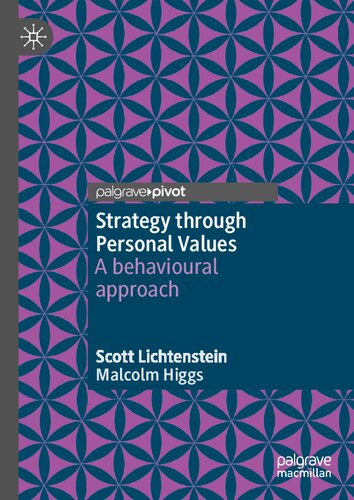 Strategy Through Personal Values Scott Lichtenstein Malcolm Higgs