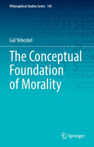 The Conceptual Foundation Of Morality Gal Yehezkel