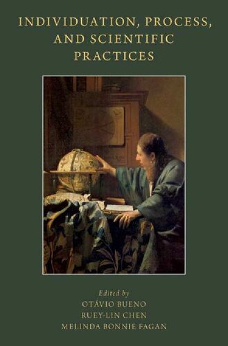 Individuation Process And Scientific Practices Otavio Bueno Editor