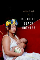 Birthing Black Mothers Jennifer C Nash