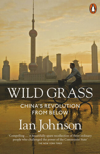 Wild Grass Chinas Revolution From Below Ian Johnson