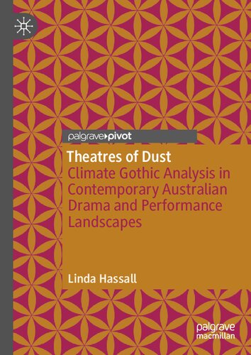 Theatres Of Dust Climate Gothic Analysis In Contemporary Australian Drama And Performance Landscapes Hassall