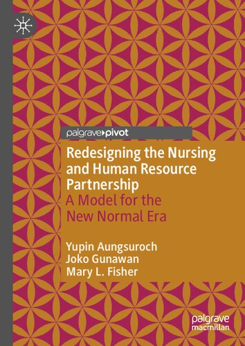 Redesigning The Nursing And Human Resource Partnership A Model For The New Normal Era Yupin Aungsuroch