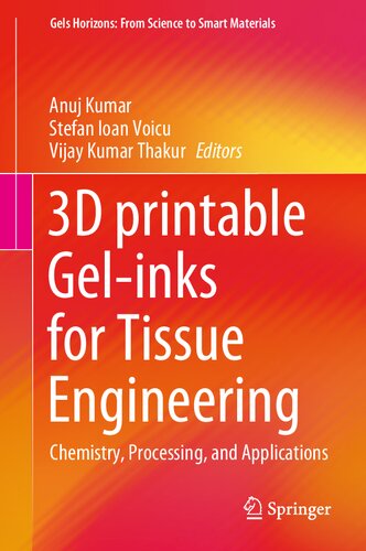 3d Printable Gelinks For Tissue Engineering Chemistry Processing And Applications Anuj Kumar Editor