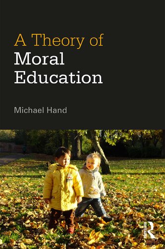 A Theory Of Moral Education 1st Edition Michael Hand