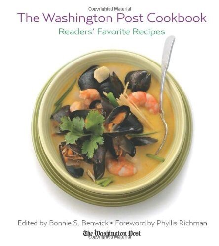 The Washington Post Cookbook Bonnie Benwick Phyllis C Richman