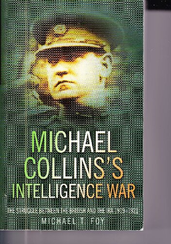Michael Collinss Intelligence War The Struggle Between The British And The Ira 19191921 Paperback Michael T Foy