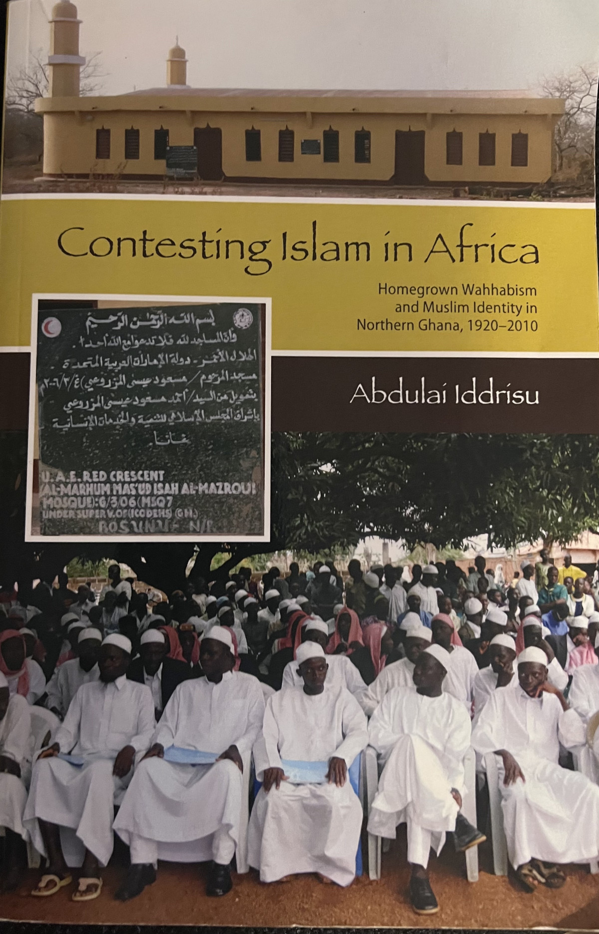 Contesting Islam In Africa Homegrown Wahhabism And Muslim Identity In Northern Ghana Abdulai Iddrisu