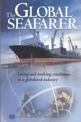 The Global Seafarer Living And Working Conditions In A Globalized Industry T Alderton