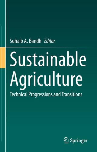 Sustainable Agriculture Technical Progressions And Transitions Suhaib A Bandh Editor