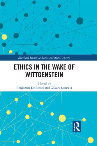 Ethics In The Wake Of Wittgenstein Benjamin De Mesel Oskari Kuusela