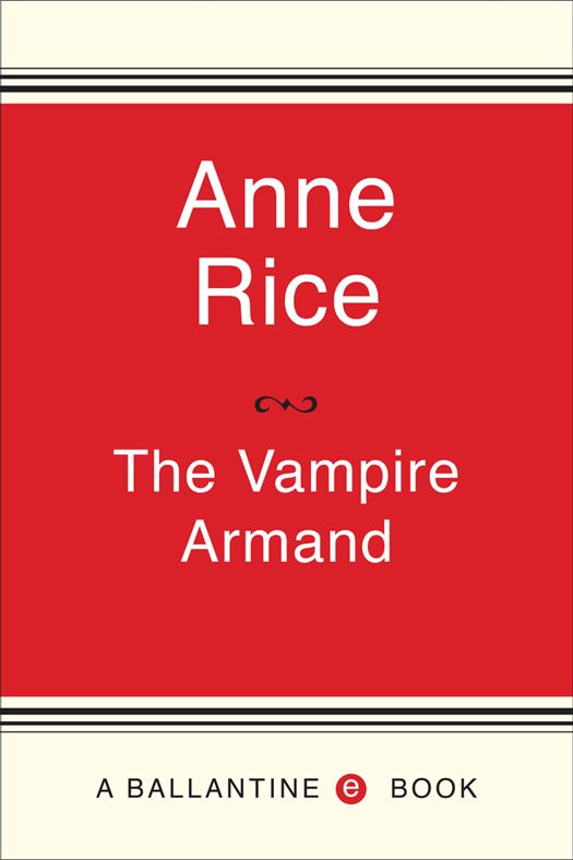 The Vampire Armand The Vampire Chronicles Book 6 Anne Rice