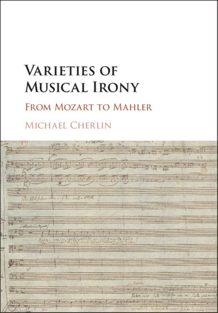 Varieties Of Musical Irony From Mozart To Mahler 1st Edition Michael Cherlin