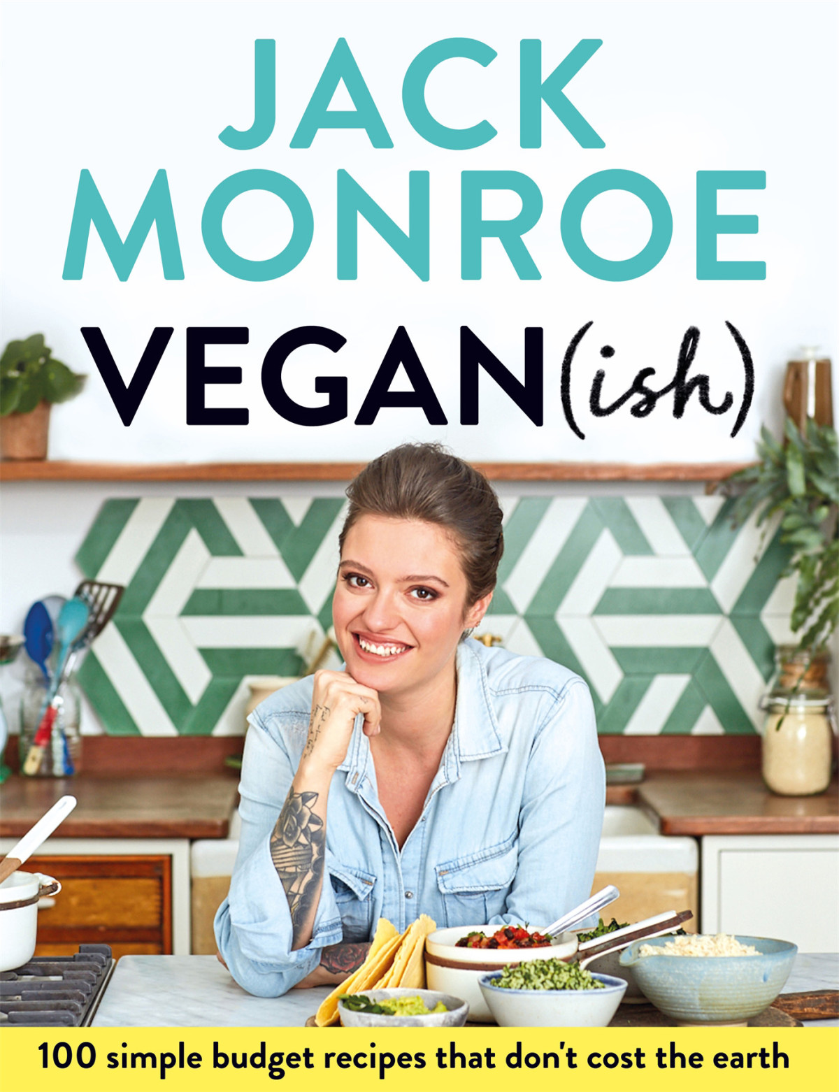 Vegan Ish 100 Simple Budget Recipes That Dont Cost The Earth Jack Monroe