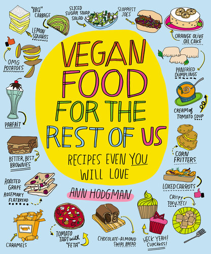 Vegan Food For The Rest Of Us Recipes Even You Will Love 9780547522104 Hodgman