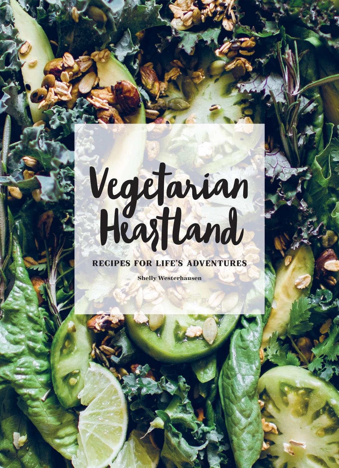 Vegetarian Heartland Plantbased Recipes From The Midwest Shelly Westerhausen