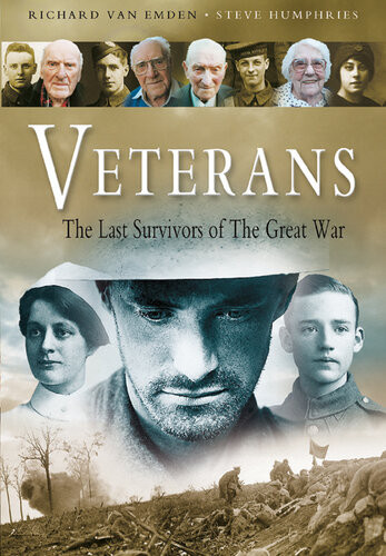 Veterans The Last Survivors Of The Great War Richard Van Emden