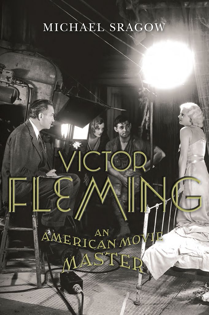 Victor Fleming An American Movie Master Screen Classics Michael Sragow