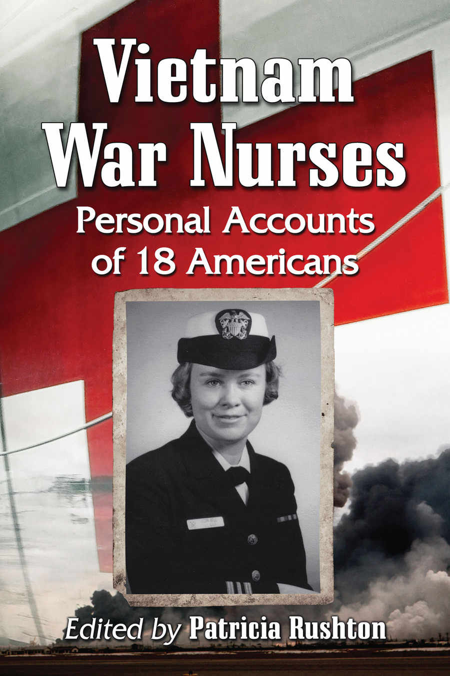 Vietnam War Nurses Personal Accounts Of 18 Americans Patricia Rushton