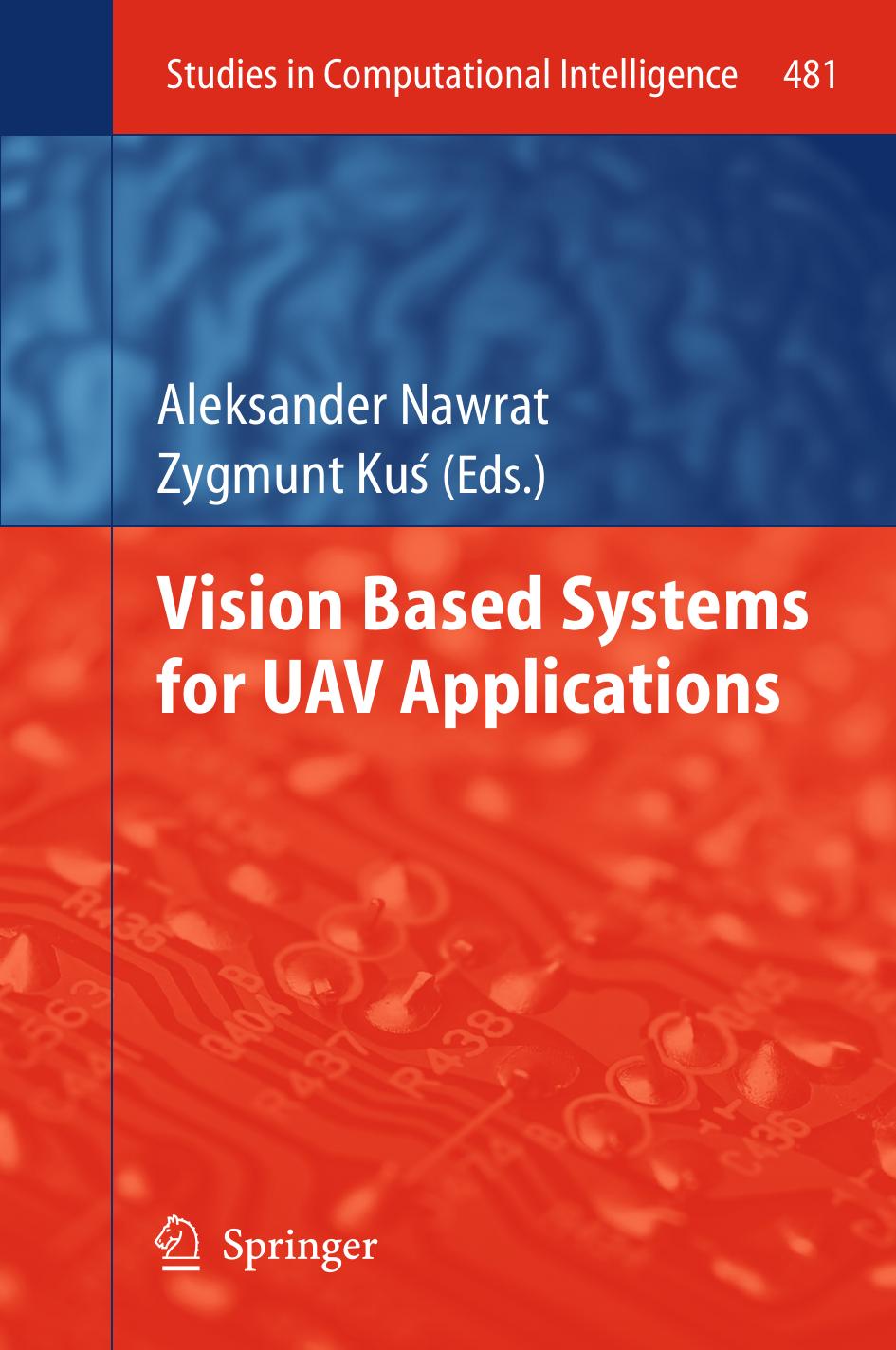 Vision Based Systems For Uav Applications 481 Studies In Computational Intelligence 481 Aleksander Nawrat