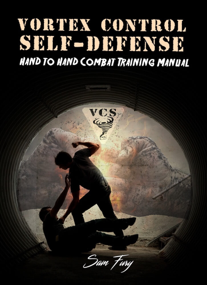 Vortex Control Self Defense Hand To Hand Street Fighting Tactics Sam Fury