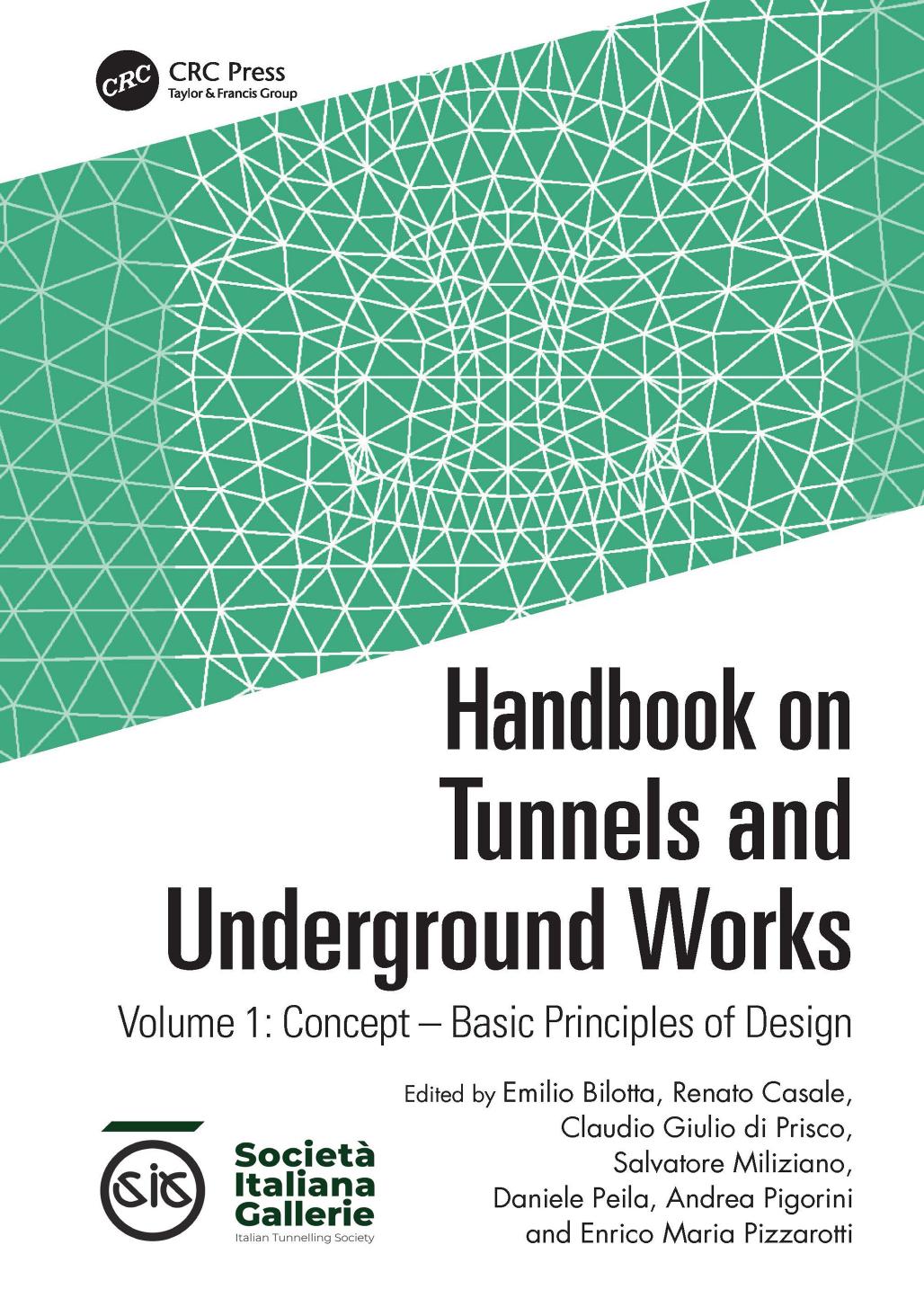Handbook On Tunnels And Underground Works Volume 1 Concept Basic Principles Of Design Emilio Bilotta Renato Casale Claudio Giulio Di Prisco Salvatore Miliziano Andrea Pigorini Enrico Maria Pizzarotti