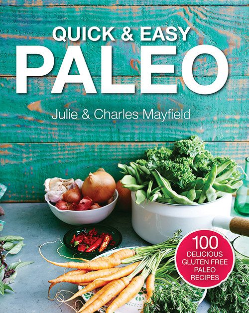 Quick Easy Paleo Comfort Foods Julie Mayfield Charles Mayfield