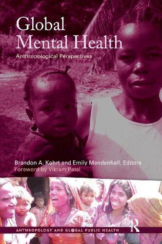 Global Mental Health Anthropological Perspectives 1st Edition Brandon A Kohrt Editor