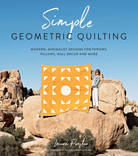 Simple Geometric Quilting Modern Minimalist Designs For Throws Pillows Wall Decor And More Laura Preston
