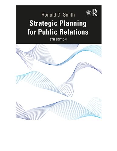 Strategic Planning For Public Relations 6th Edition Ronald D Smith