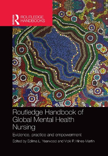 Routledge Handbook Of Global Mental Health Nursing Evidence Practice And Empowerment 1st Edition Edilma Yearwood