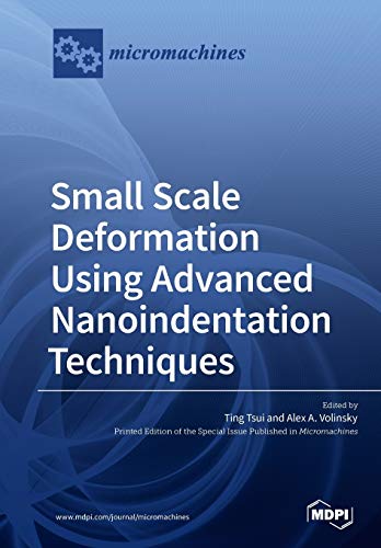 Small Scale Deformation Using Advanced Nanoindentation Techniques Ting Tsui Editor