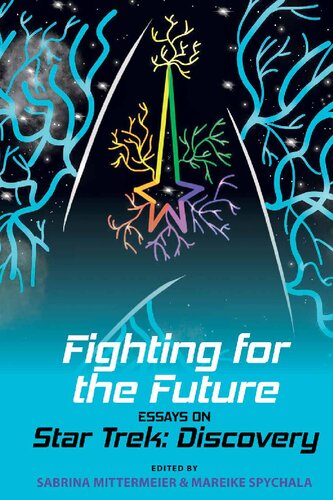 Fighting For The Future Essays On Star Trek Discovery Sabrina Mittermeier Editor