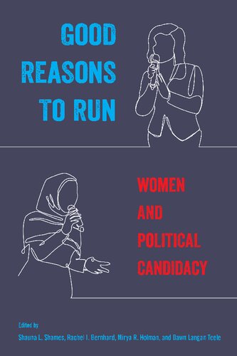 Good Reasons To Run Women And Political Candidacy 1st Edition Shauna L Shames