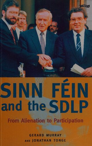 Sinn Fin And The Sdlp From Alienation To Participation 1st Edition Gerard Murray