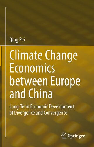 Climate Change Economics Between Europe And China Longterm Economic Development Of Divergence And Convergence Qing Pei