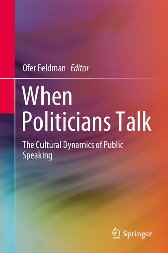 When Politicians Talk The Cultural Dynamics Of Public Speaking Ofer Feldman