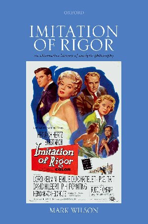 Imitation Of Rigor An Alternative History Of Analytic Philosophy Mark Wilson