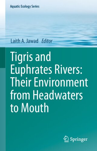 Tigris And Euphrates Rivers Their Environment From Headwaters To Mouth Laith A Jawad