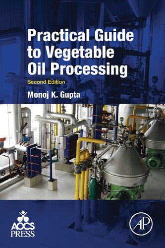 Practical Guide To Vegetable Oil Processing 2nd Edition Monoj K Gupta