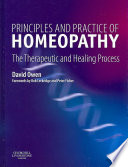 Principles And Practice Of Homeopathy The Therapeutic And Healing Process 1st Edition David Owen
