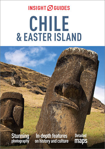 Insight Guides Chile Easter Island Travel Guide Ebook 6th Edition Insight Guides