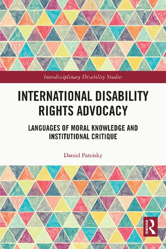 International Disability Rights Advocacy Interdisciplinary Disability Studies 1st Edition Daniel Pateisky