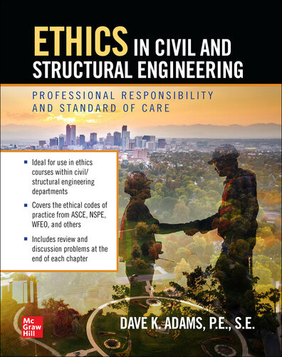 Ethics In Civil And Structural Engineering Professional Responsibility And Standard Of Care Dave Adams