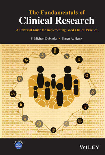 The Fundamentals Of Clinical Research A Universal Guide For Implementing Good Clinical Practice P Michael Dubinsky