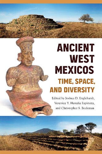 Ancient West Mexicos Time Space And Diversity Joshua D Englehardt